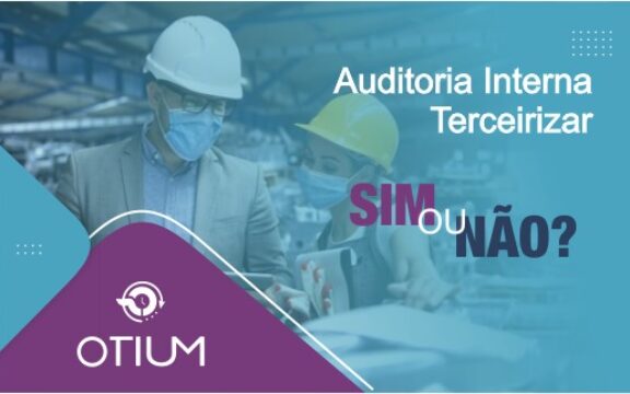Auditoria Interna Terceirizar? Sim ou Não?